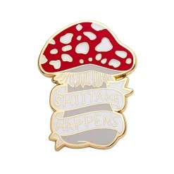 Erstwilder Shiitake Happens Enamel Pin* Enamel Pins